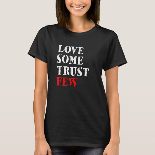 Love Some Trust Few Motivational 2 Tシャツ (正面)