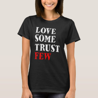Love Some Trust Few Motivational 5 Tシャツ