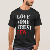 Love Some Trust Few Motivational 5 Tシャツ (正面)