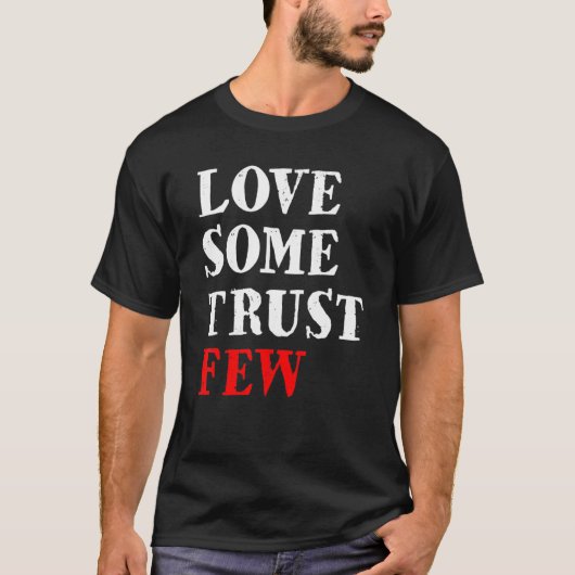 Love Some Trust Few Motivational 5 Tシャツ (正面)
