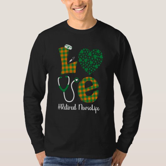 Love St Patrick's Retired Nurse Life Irish Shamroc Tシャツ (正面)