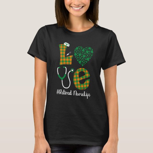 Love St Patrick's Retired Nurse Life Irish Shamroc Tシャツ (正面)