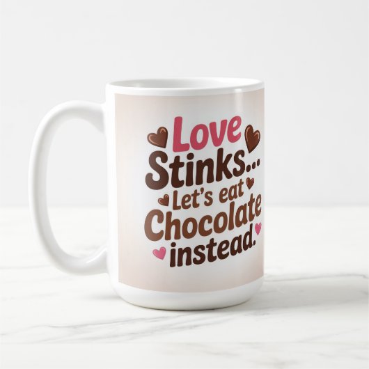Love stinks let's eat chocolate instead  コーヒーマグカップ (左)