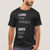 Love The Sinner  Hate The Sin  Tシャツ (正面)