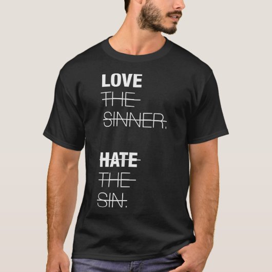 Love The Sinner  Hate The Sin  Tシャツ (正面)