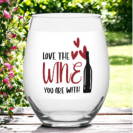Love the Wine You Are おもしろい With ステムなしワイングラス