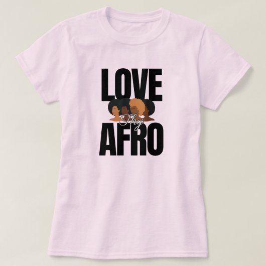 "Love Thy Afro" Fro Hair Appreciation Graphic Tee Tシャツ (デザイン正面)