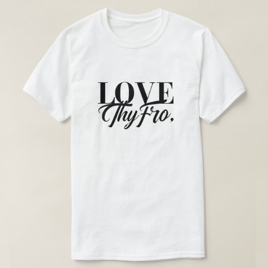 "Love Thy Fro" アフロヘア愛Tシャツ Tシャツ (デザイン正面)