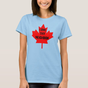 Love Thy NeighborカナダTシャツ Tシャツ