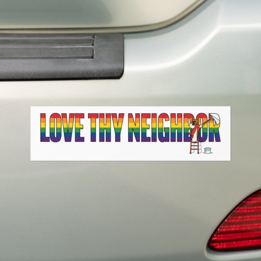 Love Thy Neighbor バンパーステッカー (車上)