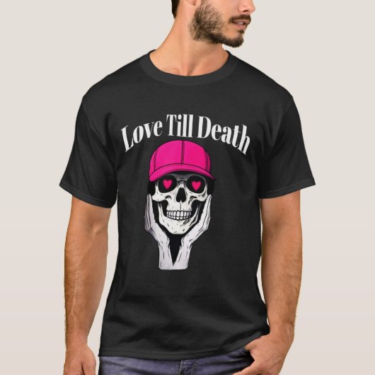 Love Till Death T-Shirt: Edgy はっきりしたスタイル男性へ Tシャツ (正面)