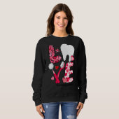 LOVE Tooth Heart Dental Hygienist Life Valentine's スウェットシャツ (正面フル)