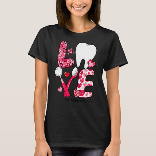 LOVE Tooth Heart Dental Hygienist Life Valentine's Tシャツ (正面)
