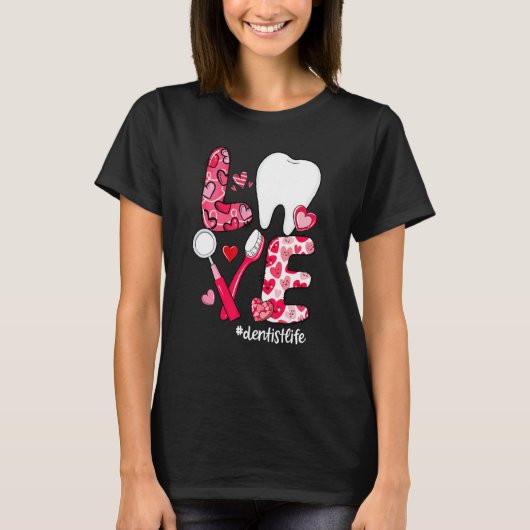 LOVE Tooth Heart Dentist Life Dental Valentine's D Tシャツ (正面)