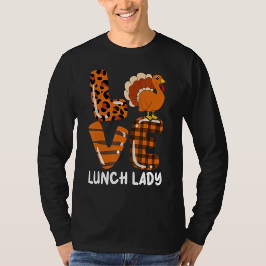 Love Turkey Lunch Lady Thanksgiving Fall Autumn Le Tシャツ (正面)