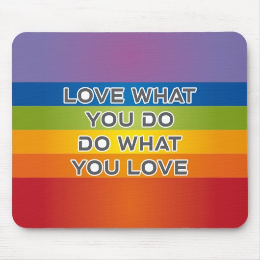 Love What You Do引用文- Rainbow Background マウスパッド (正面)