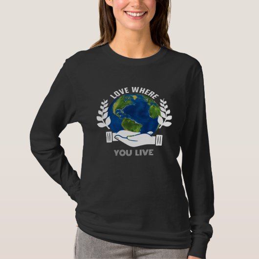 Love Where You Live world Earth Day Tシャツ (正面)