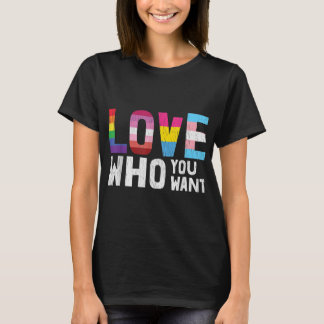 Love Who You Want LGBTQ Lesbian Gay Bisexual Pan Q Tシャツ