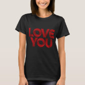 Love You – Bold Romantic Typography Tシャツ (正面)