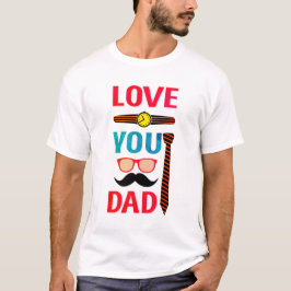 Love You Dad – 父の日の贈り物 Tシャツ