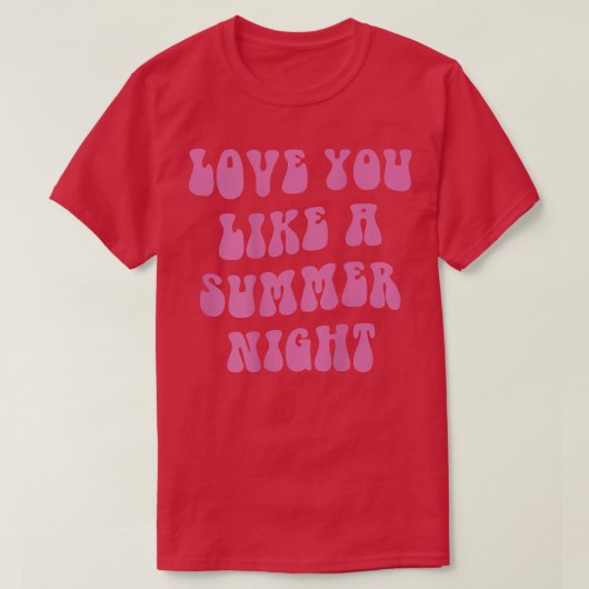 love you like a summer night, aesthetic beach summ tシャツ (デザイン正面)