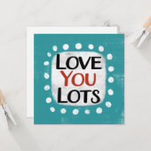 Love You Lotsグリーティングカード カード (正面/裏面インサイチュ)