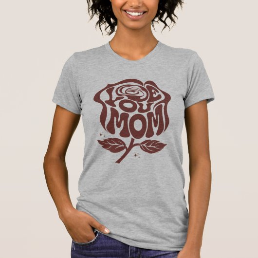 Love You Mom Rose Typography Tシャツ (正面)