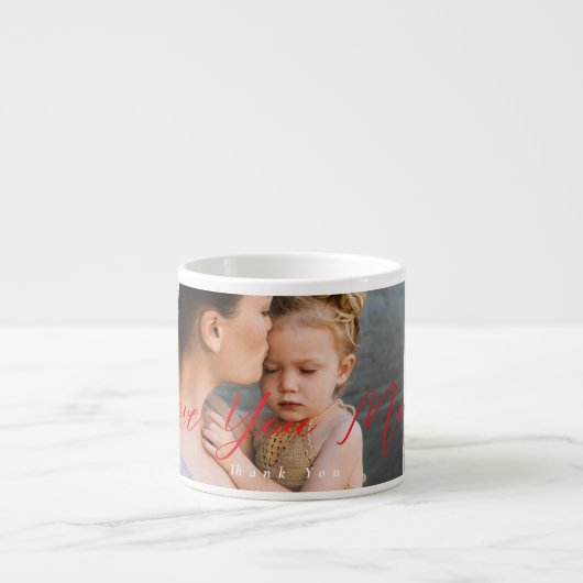 Love You Mom Thank You Photo エスプレッソカップ (正面)