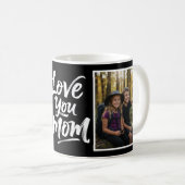 Love You Mom Two Photo Brush Script black white コーヒーマグカップ (正面右)