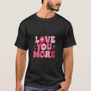 Love You More - レトロでグルービーなタイポグラフィデザイン Tシャツ