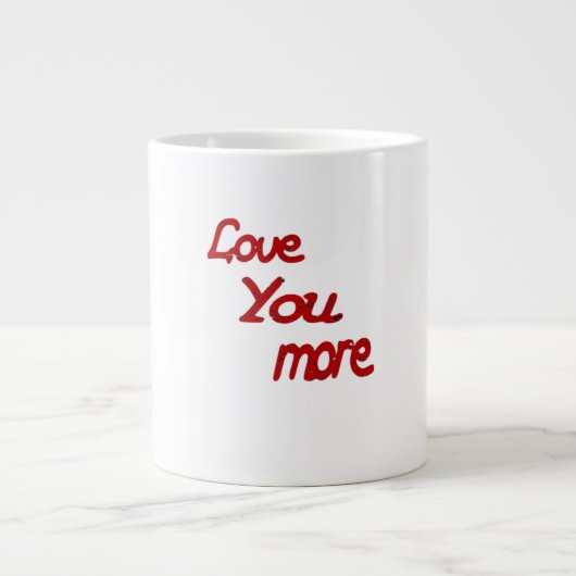 Love You More 落ち着いたロマンティックな雰囲気 ジャンボコーヒーマグカップ (正面)