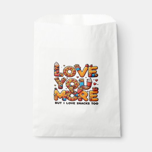 Love You More And Snacks Too Funny Foodie Playful  フェイバーバッグ (正面)