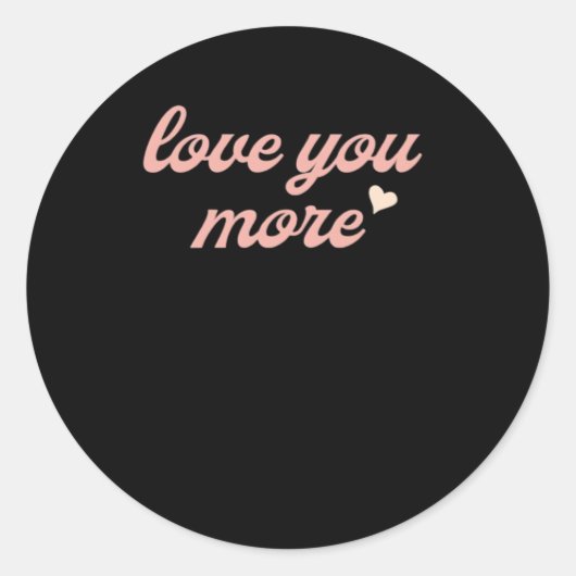 Love You More Artistic Design  ラウンドシール (正面)