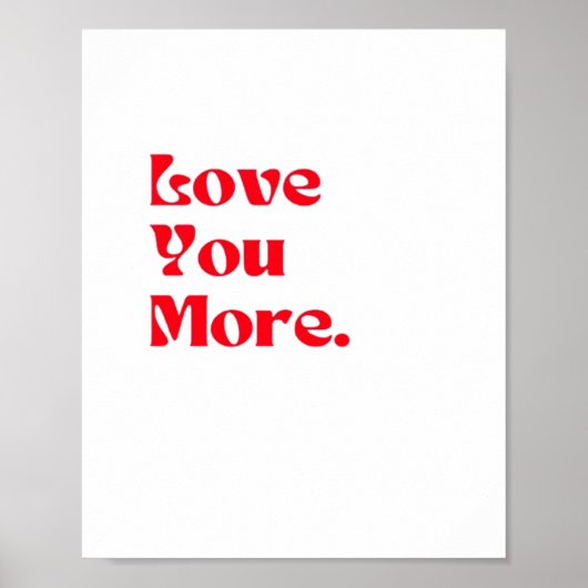 Love You More Bold Red Romantic Typography  ポスター (正面)