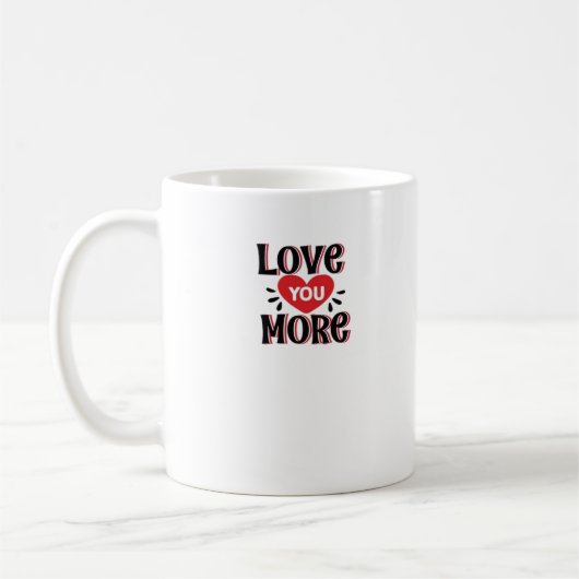 Love You More Creative Style Design  コーヒーマグカップ (左)