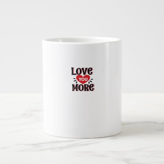 Love You More Creative Style Design  ジャンボコーヒーマグカップ (正面)
