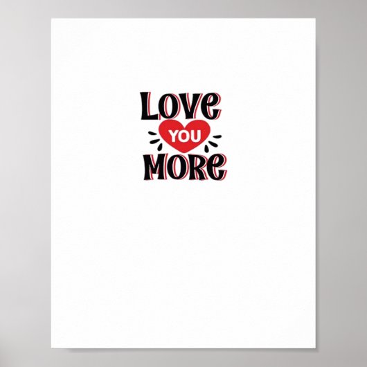 Love You More Creative Style Design  ポスター (正面)