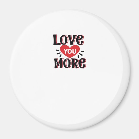 Love You More Creative Style Design  マグネット (正面)