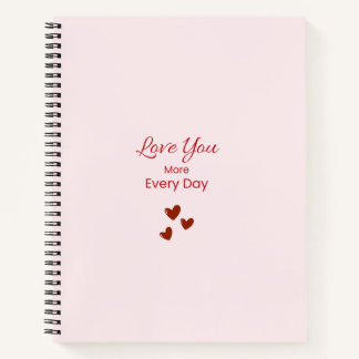 Love You More Every Day Notebook ノートブック