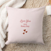 Love You More Every Day Throw Pillow クッション (ブランケット)