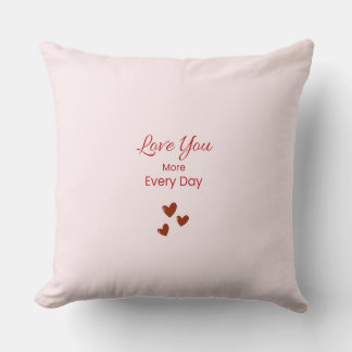 Love You More Every Day Throw Pillow クッション