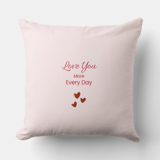 Love You More Every Day Throw Pillow クッション (正面)