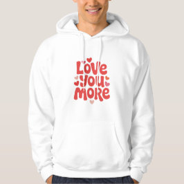 Love You More Hoodie – Cute Romantic Heart Typogra パーカ