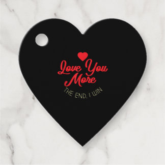 Love You More I Win Funny Valentines Style  フェイバータグ