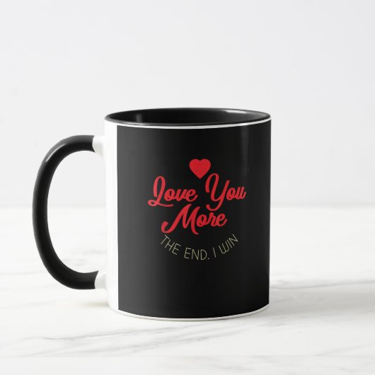 Love You More I Win Funny Valentines Style マグカップ (左)