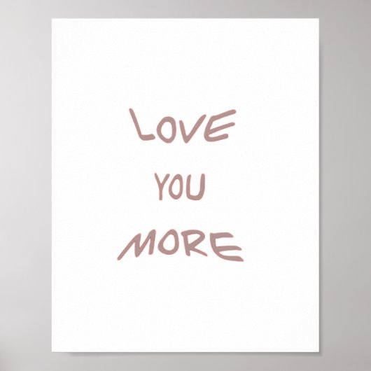 Love You More Modern Aesthetic  ポスター (正面)