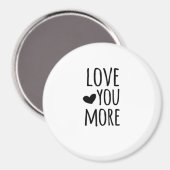 Love You More Quote Timeless Classic Style  マグネット (正面/裏面)