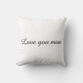 Love You More Romantic Decorative Pillow クッション (正面)
