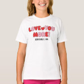 Love you More (Seriously I do) Tシャツ (正面)