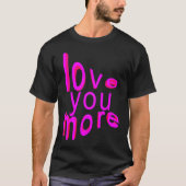 Love You More Tシャツ (正面)